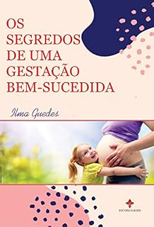 Livro OS SEGREDOS DE UMA GESTAÇÃO BEM-SUCEDIDA