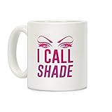 I Call Shade White 11 Ounce Ceramic Coffee Mug by LookHUMAN