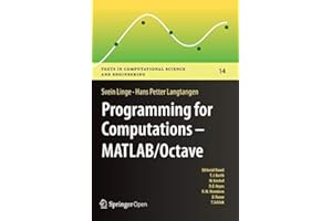 Programming for Computations - MATLAB/Octave: A Gentle Introduction to Numerical Simulations with MATLAB/Octave (Texts in Com