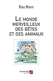 Le monde merveilleux des bêtes et des animaux (French Edition) by 