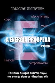 Livro A Energia Próspera: Exercícios e dicas para mudar sua relação com a energia e tomar as rédeas da sua vida