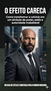 Livro O Efeito Careca: Como transformar à calvície em um símbolo de poder, estilo e autoridade inabalável