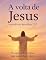Livro A volta de Jesus baseado em Apocalipse 22:17: Eis que cedo venho, que ouve diga: vem