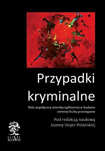 Przypadki kryminalne. Rola wspolpracy w badaniu ciemnej liczby przestepstw