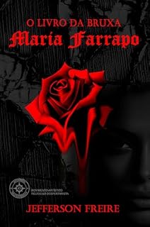 Livro O LIVRO DA BRUXA MARIA FARRAPO: Pomba Gira Mestra Maria Farrapo