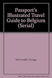 Passport's Illustrated Travel Guide to Belgium (Serial) by