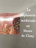 Image de LA TAPISSERIE MEDIEVALE AU MUSEE DE CLUNY