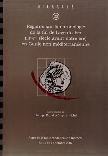 Regards sur la chronologie de la fin de l'âge du fer, IIIe-Ier siècle avant J.-C., en Gaule non méditerranéenne