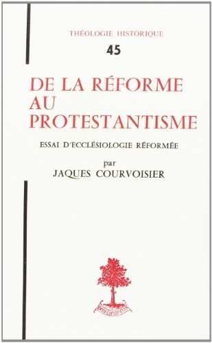 de la reforme au protestantisme by Jaques Courvoisier (Paperback)