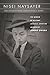 Nisei Naysayer: The Memoir of Militant Japanese American Journalist Jimmie Omura (Asian America) by James Matsumoto Omura, Arthur A. Hansen