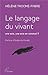 Le Langage du vivant : Une voix, une voie en sommeil ? by 