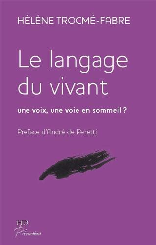Le Langage du vivant : Une voix, une voie en sommeil ? by Hélène Trocmé-Fabre