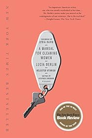 A Manual for Cleaning Women by Lucia Berlin
