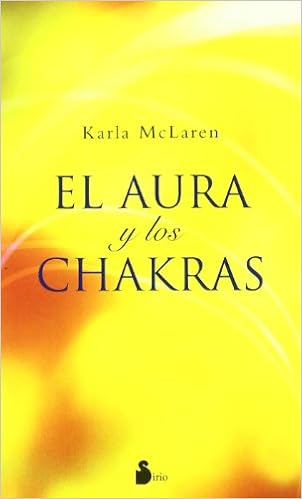 El Aura Y Los Chakras 2006 Spanish Edition Mclaren Karla Carmona Ortiz Maria Dolores 9788478083763 Amazon Com Books
