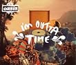 I'm Outta Time