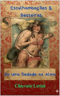 Livro Esculhambações & Besteiras, ou Uma Dedada na Alma