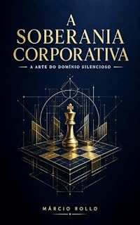Livro A Soberania Corporativa: A Arte do Domínio Silencioso