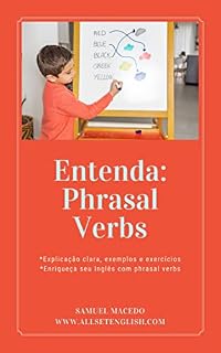 Livro Entenda: Phrasal Verbs: Phrasal Verbs