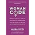 Womancode: Perfect Your Cycle, Amplify Your Fertility, Supercharge Your Sex Drive and Become a Power Source