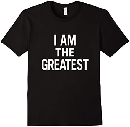 Mens I am the Greatest T-Shirt for Men, Women, and Youth Large Black