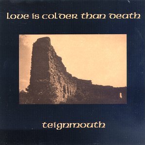 Love Is Colder Than Death - Teignmouth - Zortam Music