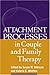 Attachment Processes in Couple and Family Therapy