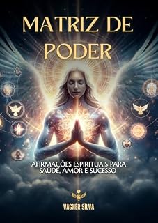 Livro Matriz de Poder: Afirmações Espirituais Para Saúde, Amor e Sucesso
