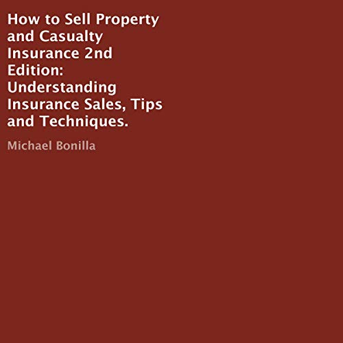 D.O.W.N.L.O.A.D How to Sell Property and Casualty Insurance 2nd Edition: Understanding Insurance Sales, Tips and Tec P.P.T