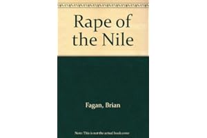 The Rape of the Nile: Tomb Robbers, Tourists, and Archaeologists in Egypt