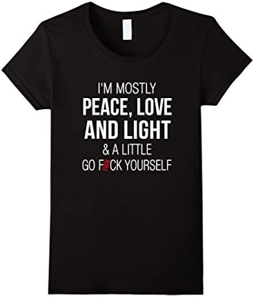 Womens I'm Mostly Peace Love And Light funny t-shirt XL Black