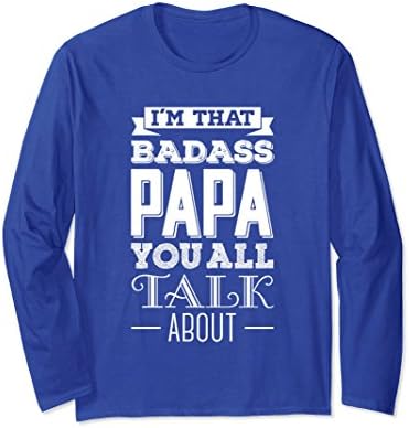 Unisex Badass Papa Long Sleeve T Shirt Funny Shirt For Papa Large Royal Blue