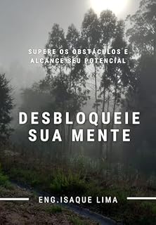 Livro Desbloqueie sua Mente: Supere os Obstáculos e Alcance seu Potencial