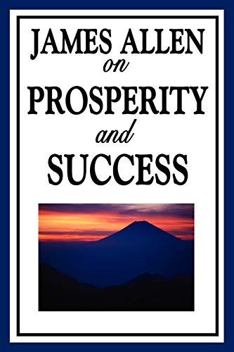 James Allen on Prosperity and Success: Eight Pillars of Prosperity, Foundation…