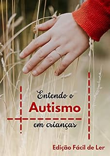 Livro Entendendo o Autismo em Crianças: Edição Fácil de Ler