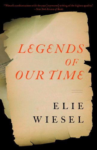 Legends of Our Time by Elie Wiesel