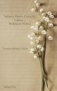 Salmos Para o Coração - Volume 3: Meditação Bíblica