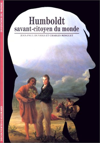 Humboldt : Savant-citoyen du monde by Jean-Paul Duviols, Charles Minguet