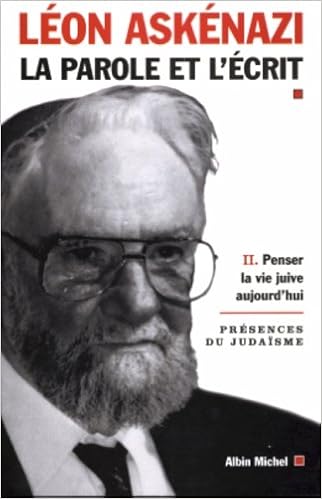 Amazon Fr La Parole Et L Ecrit Tome 2 Penser La Vie Juive Aujourd Hui Askenazi Leon Livres