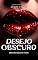 Livro Desejo Obscuro - Parte 1: Redes da Sedução