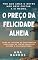 Livro O Preço da Felicidade Alheia: Por que amar o outro não deve custar a si mesmo.
