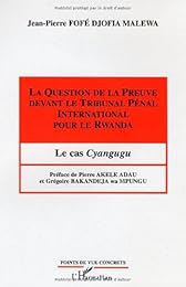 La  question de la preuve devant le Tribunal pénal international pour le Rwanda