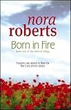 Front cover for the book Born in Fire by Nora Roberts