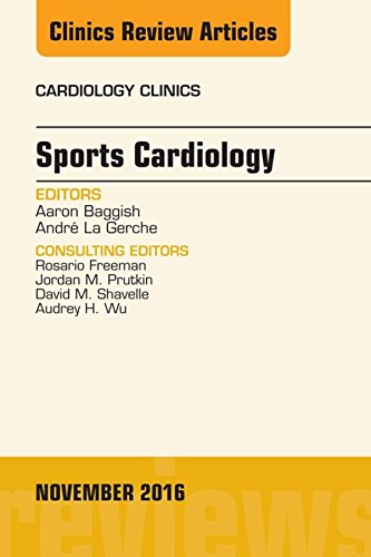 Sports Cardiology, An Issue of Cardiology Clinics,: 34 (The Clinics: Internal Medicine)