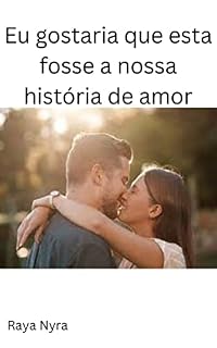 Livro Eu gostaria que esta fosse a nossa história de amor