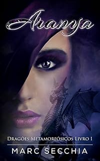 Livro Aranya – Dragões Metamorfósicos Livro 1