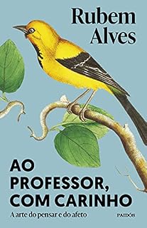 Livro Ao professor, com carinho: A arte do pensar e do afeto