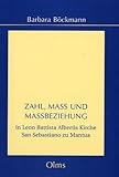 Zahl, Mass und Massbeziehung in Leon Battista Albertis Kirche San Sebastiano zu Mantua, Bockmann, Barbara, 348712758X