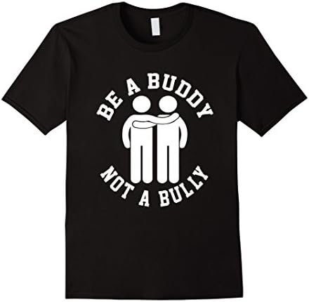Mens Funny Be A Buddy Not A Bully T-shirt Friendship Quote Meme XL Black