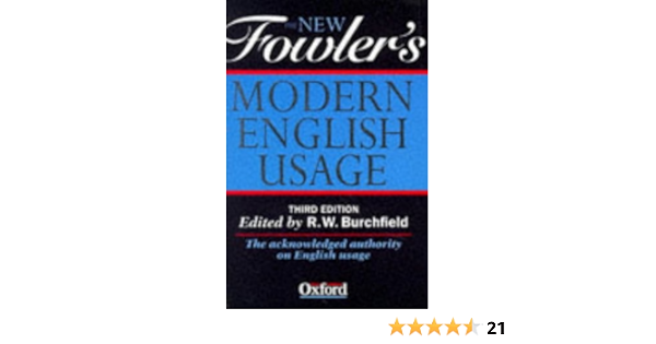 The New Fowler S Modern English Usage R W Burchfield Henry Watson Fowler 9780198691266 Amazon Com Books The New Fowler S Modern English Usage R W Burchfield Henry Watson Fowler 9780198691266 Amazon Com Books