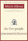 The Five People You Meet in Heaven by Albom, Mitch (2006) Paperback